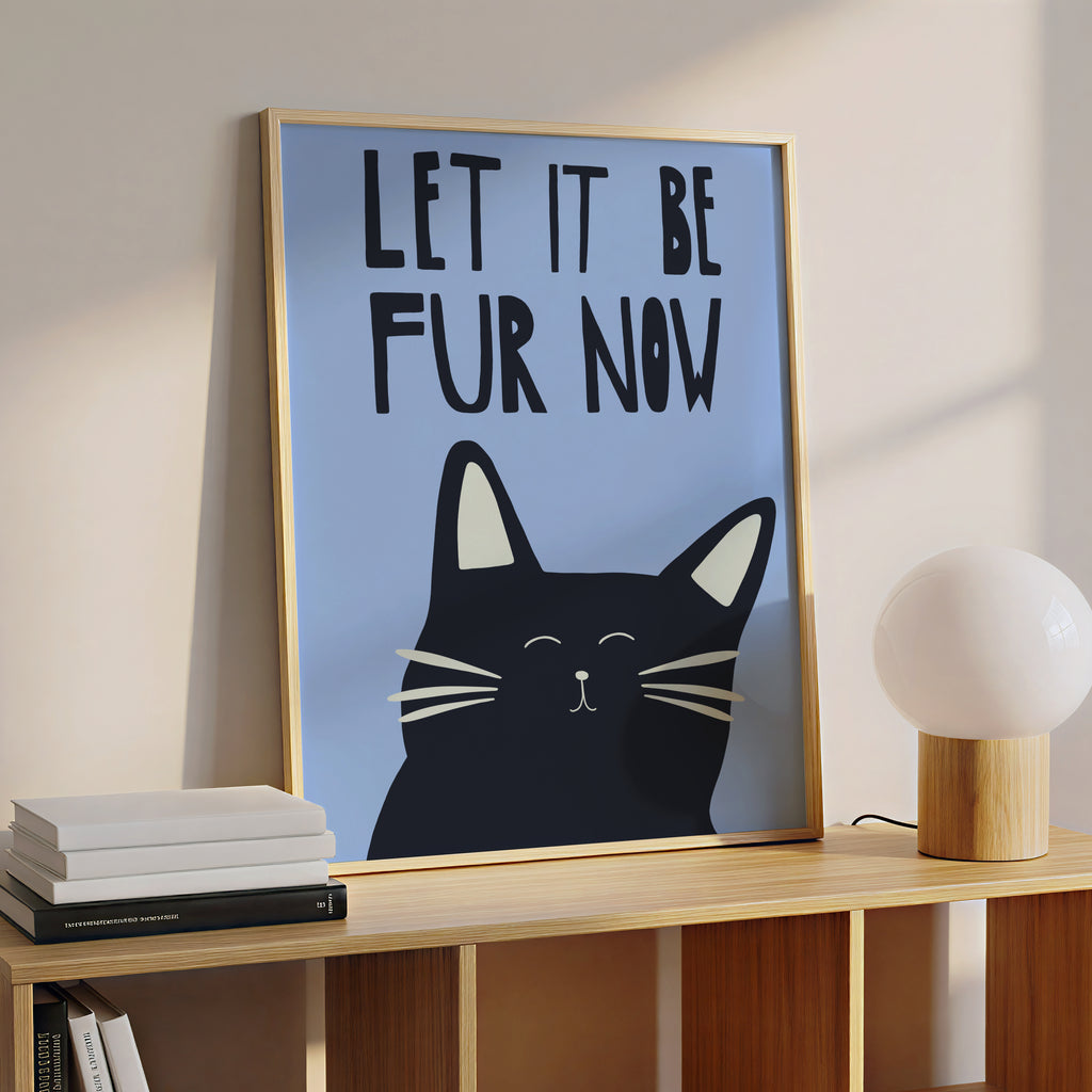 Let it be fur now