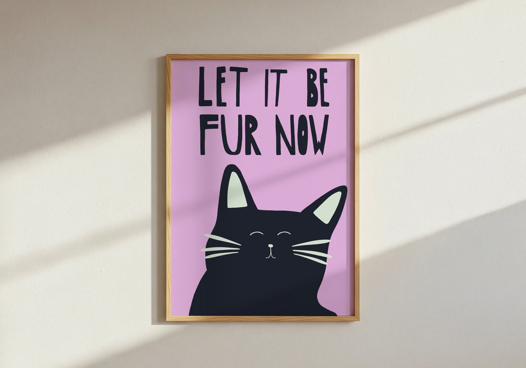 Let it be fur now
